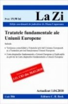 Tratatele fundamentele ale Uniunii Europene (actualizat la 1.04.2010). Cod 386