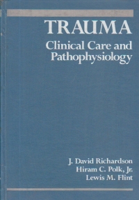 Trauma: Clinical Care and Pathophysiology