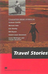 Travel Stories - Unadapted short stories by Graham Greene, Michael Palin, Eric Newby, Bill Bryson, Robert Louis Stevenson, Ewan McGregor and Charlie Boorman