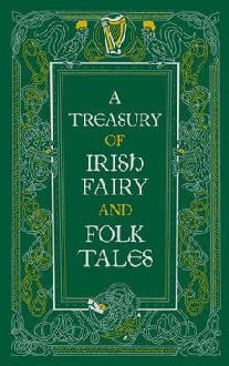 Treasury of Irish Fairy and Folk Tales