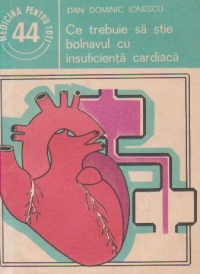 Ce trebuie sa stie bolnavul cu insuficienta cardiaca