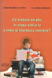 Ce trebuie sa stiu in clasa a III-a la Limba si literatura romana?