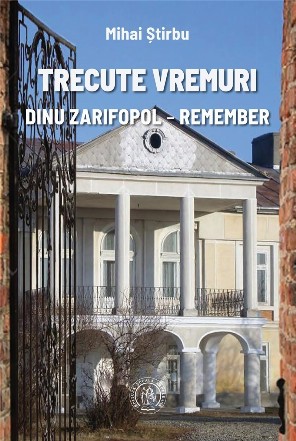 Trecute vremuri. Dinu Zarifopol - remember