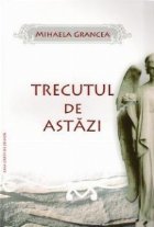 Trecutul astazi