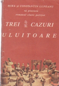 Trei cazuri uluitoare - roman politist (secolul al XVIII-lea)