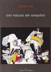 Trei viziuni ale orasului