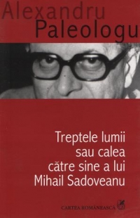 Treptele lumii sau calea catre sine a lui Mihail Sadoveanu (editia a III-a)