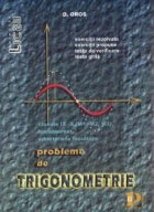 Trigonometrie - probleme pentru clasele IX - X  - (M1, M2, M3), bacalaureat, admitere la facultate