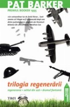 Trilogia regenerarii [Regenerarea . Ochiul Din Usa . Drumul Fantoma]