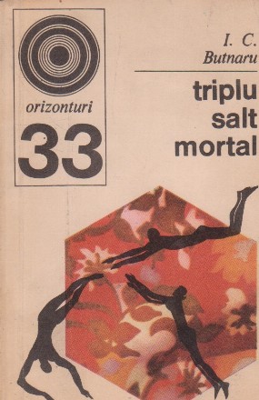 Triplu salt mortal - oameni, fapte si intamplari din lumea circului