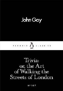 Trivia: or, the Art of Walking the Streets of London