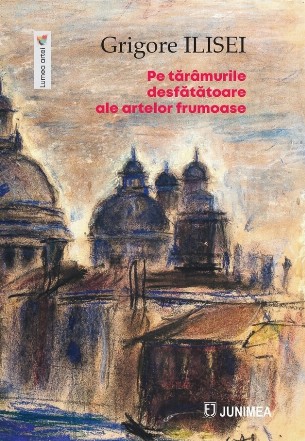 Pe tărâmurile desfătătoare ale artelor frumoase