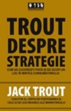 Trout despre strategie cum cuceresti