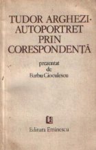 Tudor Arghezi: Autoportret prin corespondenta - Prezentat de Barbu Cioculescu