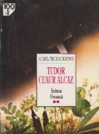 Tudor Ceaur Alcaz, Volumul al II-lea - Inima. Frunza