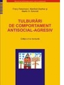 TULBURARI DE COMPORTAMENT ANTISOCIAL-AGRESIV. MANUAL DE PSIHOTERAPIE PENTRU COPII SI ADOLESCENTI