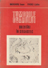 Tumorile ovarului - Orientari in diagnostic