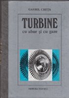 Turbine cu abur si cu gaze - Editia a doua revizuita si completata