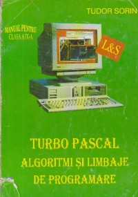 Turbo Pascal - Algoritmi si limbaje de programare, Manual pentru clasa a IX-a