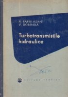Turbotransmisiile hidraulice. Constructia, calculul, exploatarea si incercarea lor