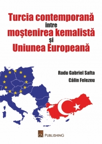 Turcia contemporana intre mostenirea kemalista si Uniunea Europeana