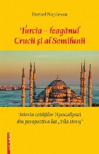 Turcia leagănul Crucii şi Semilunii