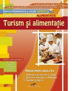 TURISM SI ALIMENTATIE. Manual pentru clasa a X-a (Domeniul de pregatire generala : Alimentatie)