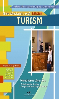 TURISM. Manual pentru clasa a XI-a (filiera tehnologica, profil servicii)