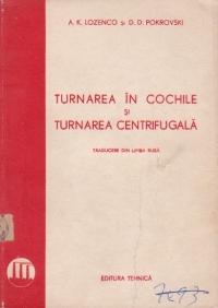 Turnarea in cochile si turnarea centrifugala (traducere din limba rusa)