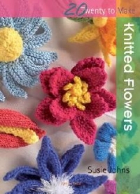 Twenty To Make Knitted Flowers