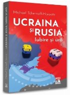 Ucraina şi Rusia, iubire şi ură