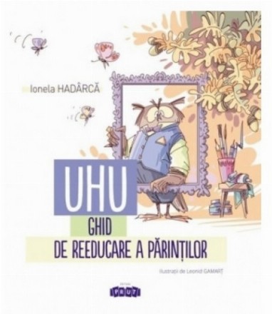 UHU! Ghid de reeducare a parintilor