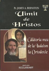 Uimit de Hristos. Calatoria mea de la Iudaism la Ortodoxie