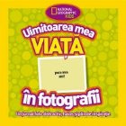 Uimitoarea mea viata in fotografii. Un jurnal foto distractiv, haios si plin de inspiratie