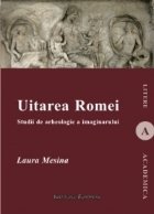 Uitarea Romei. Studii de arheologie a imaginarului