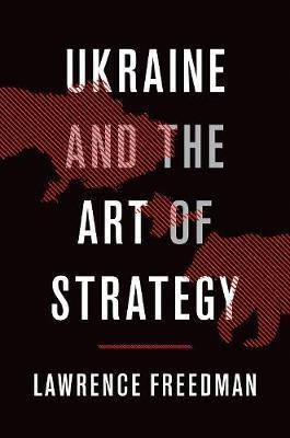 Ukraine and the Art of Strategy