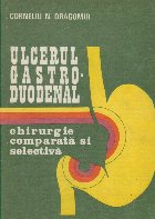 Ulcerul gastro-duodenal - Chirurgie comparata si selectiva