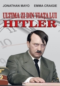 Ultima zi din viata lui Hitler