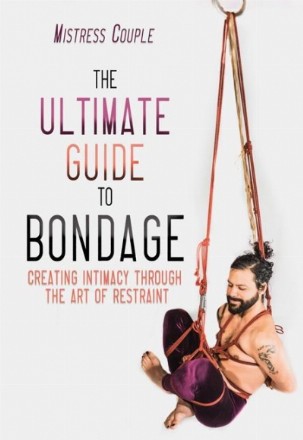 Ultimate Guide to Bondage