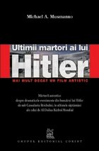 ULTIMII MARTORI LUI HITLER