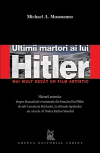 ULTIMII MARTORI AI LUI HITLER