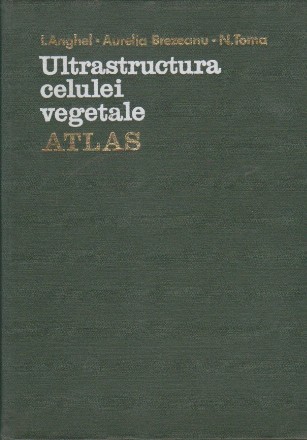 Ultrastructura Celulei Vegetale - Atlas