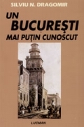 UN BUCURESTI MAI PUTIN CUNOSCUT