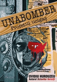 Unabomber - Profetul ucigas