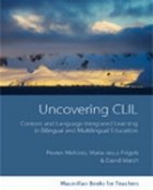 Uncovering CLIL - Content and Language Integrated Learning in Bilingual and Multilingual Education