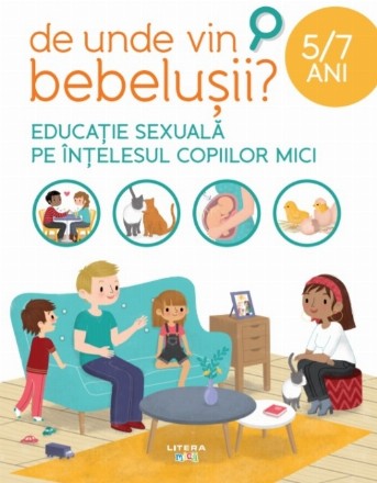 De unde vin bebelusii? Educatie sexuala pe intelesul copiilor mici (5-7 ani)