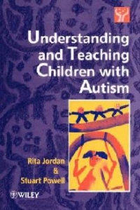 Understanding and Teaching Children with Autism