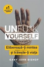 Unfu*k Yourself Eliberează ți mintea