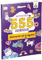 Unicorni şi dragoni : cartea mea cu activităţi şi 555 de abţibilduri