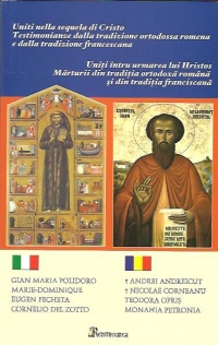 Uniti intru urmarea lui Hristos. Marturii din traditia ortodoxa romana si din traditia franciscana